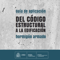 Guía de aplicación del Código Estructural. Hormigón Armado
